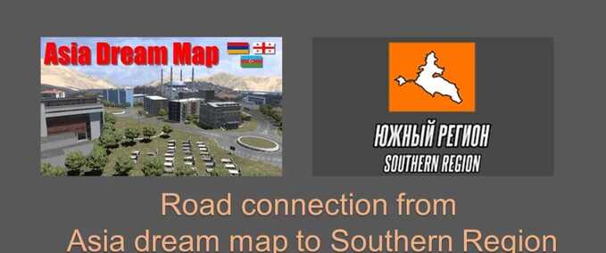 Mods Southern Region + Asia Dream Map Connection  Eurotruck Simulator mod