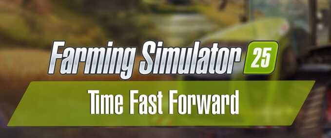 Scripts Time Fast Forward Farming Simulator mod