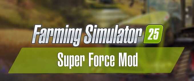 Scripts Super Force Farming Simulator mod